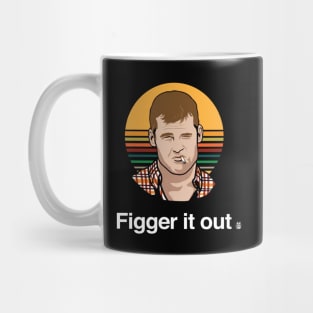 FIGGER IT OUT Mug